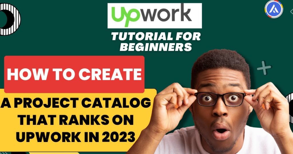 How To Create High-Ranking Upwork Project Catalogs