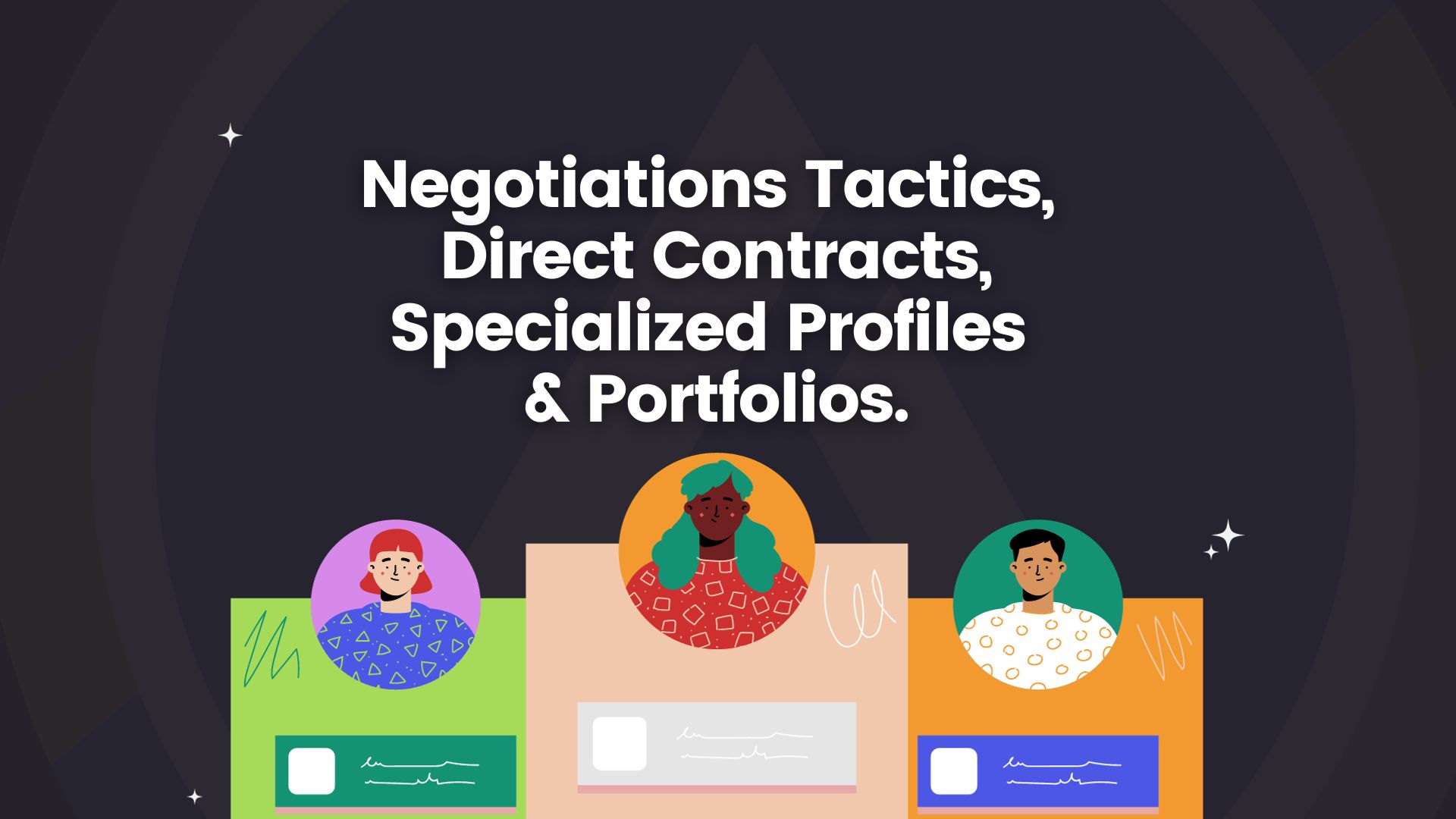 Negotiations Tactics, Direct Contracts, Specialized Profiles & Portfolios